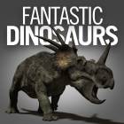 Fantastic Dinosaurs