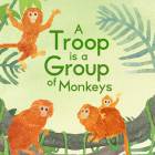 A Troop is a Group of Monkeys